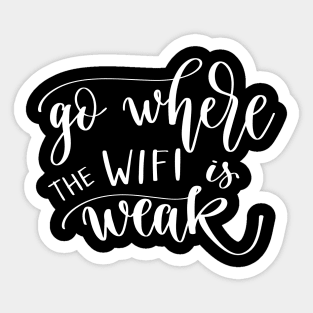 Go Where The WIFI Is Weak Sticker